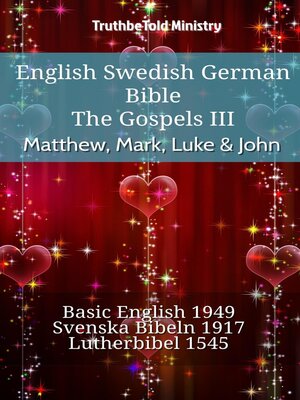 cover image of English Swedish German Bible--The Gospels III--Matthew, Mark, Luke & John